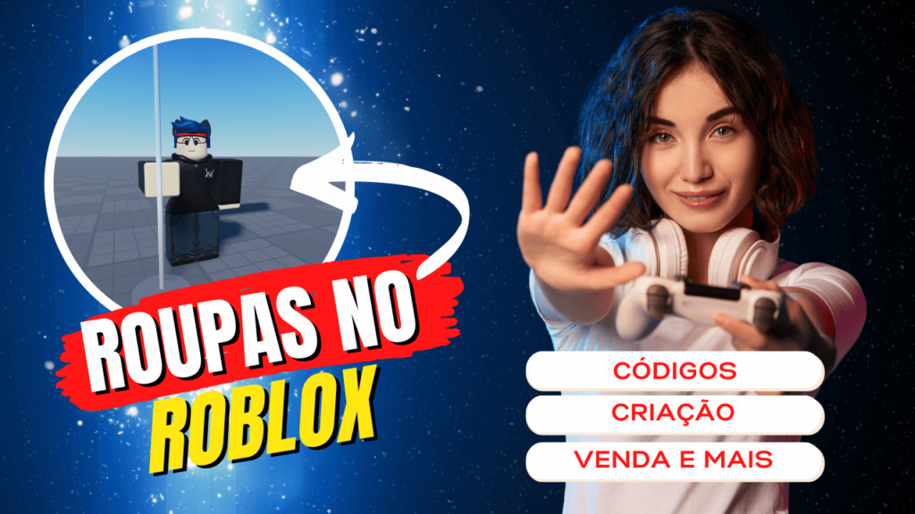 Estilize Seu Avatar: Tudo Sobre Roupas no Roblox, IDs e Criação