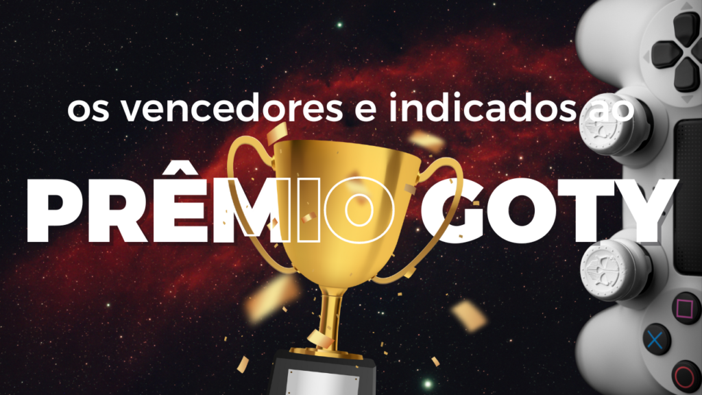 Retrospectiva dos Prêmios GOTY Vencedores e Indicados de 2010 a 2023