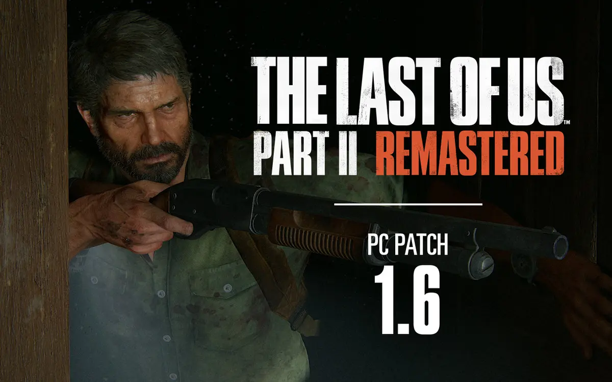 Patch 1.6 resolve falhas em The Last of Us Part II no PC