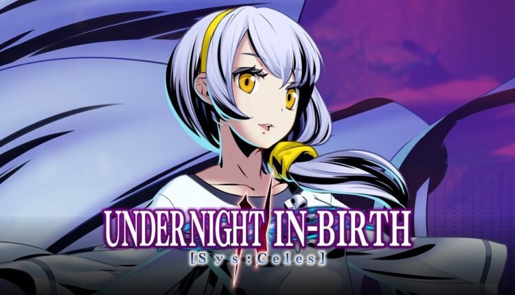 Even the Annoyingly Named Under Night In-Birth II Sys:Celes Is Getting a New PS5, PS4 Character